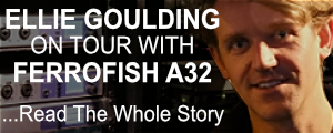 Ferrofish A32 on tour with Ellie Goulding