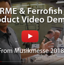RME and Ferrofish videos from Musikmesse 2018