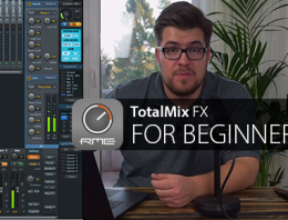 RME Video Series - TotalMix FX For Beginners