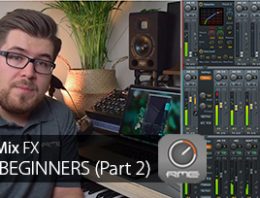 RME Video Series - TotalMix FX For Beginners part 2