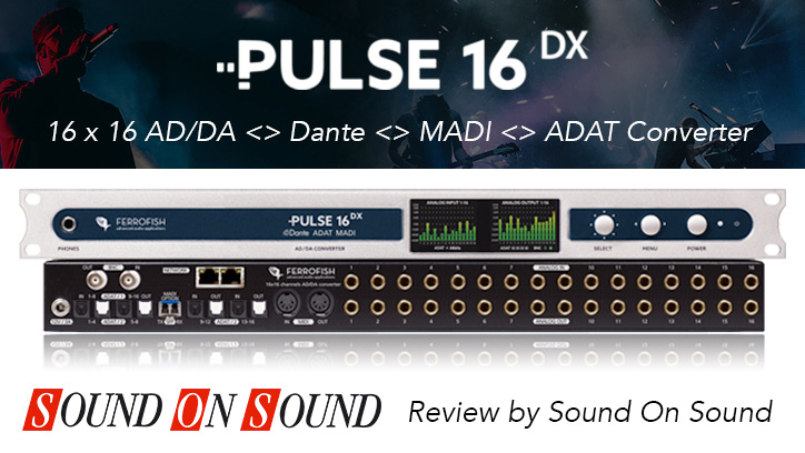 Ferrofish Pulse 16 DX - Review By Sound On Sound - Synthax Audio UK