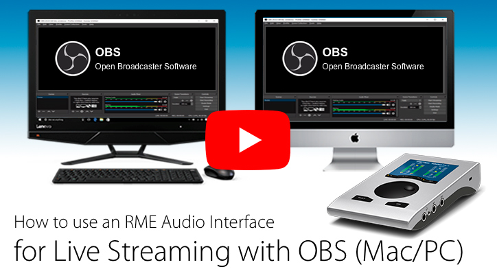 How to use OBS for Live Streaming with an RME Audio Interface (Mac/PC)