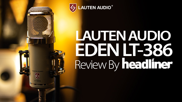 Headliner Magazine review of the Lauten Audio Eden LT-386 microphone